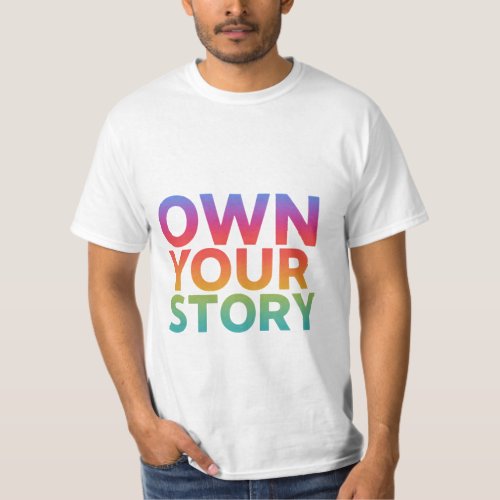 t_shirt design for the image of Own Your Story