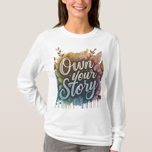 t_shirt design for the image of Own Your Story