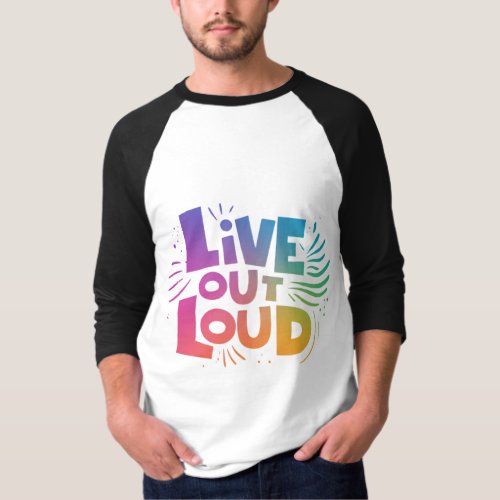 T_shirt design Live Out Loud