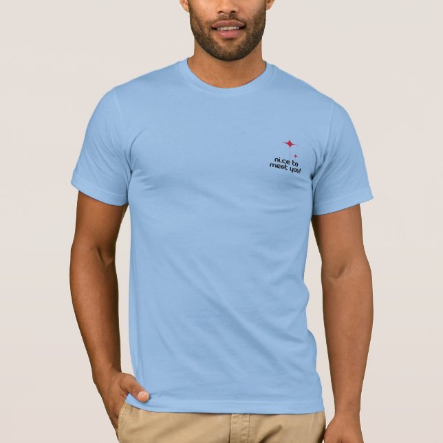  T-shirt design Nice to Meet You Tee Hello world (Front)