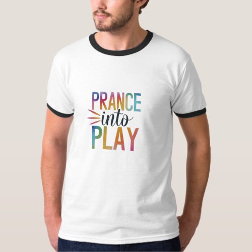 T_Shirt Design with Multicolored Text Prance into
