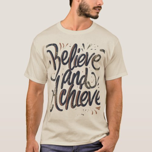  t_shirt design with the text Believe and Achieve