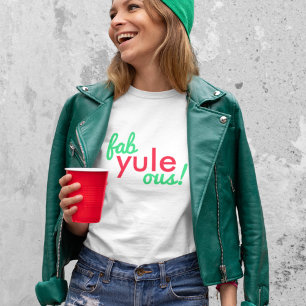 T-Shirt   Fab Yule Ous Fabulous Christmas Tees