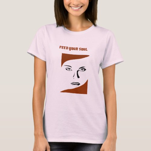 T _shirt  feed your soul woman in mirror T_Shirt