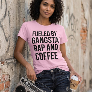 T-Shirt Fueled By Gangsta Rap And Coffee