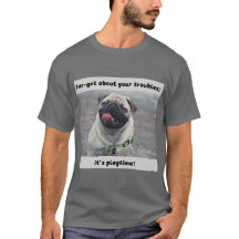 T-shirt Funny Dog Print Fur-get about your trouble