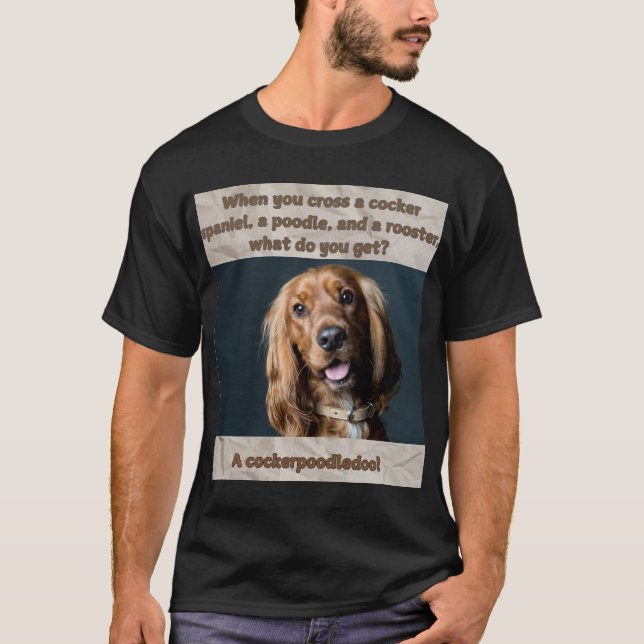 T-shirt Funny Dog Print What do you get (Front)