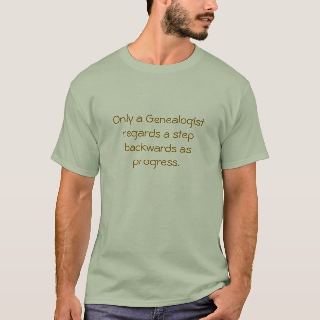 T-shirt - Genealogist ... progress (Front)