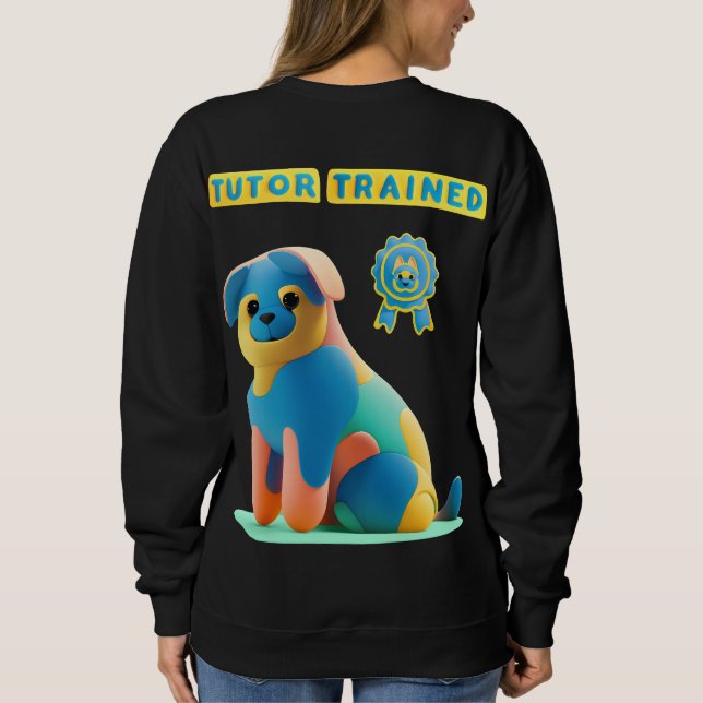 T-shirt Happy Dog - Tutor Trained Sweatshirt (Back)