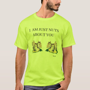 T-Shirt : His & Her's Squirrel's Just nuts about