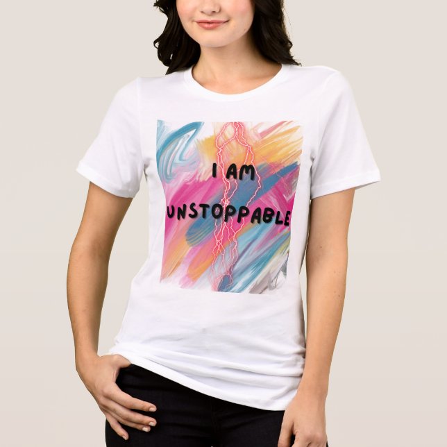 T-Shirt "I am UNSTOPPABLE" Tri-Blend Shirt (Front)