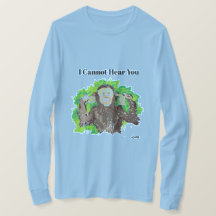 T-Shirt :   I Cannot Hear You 