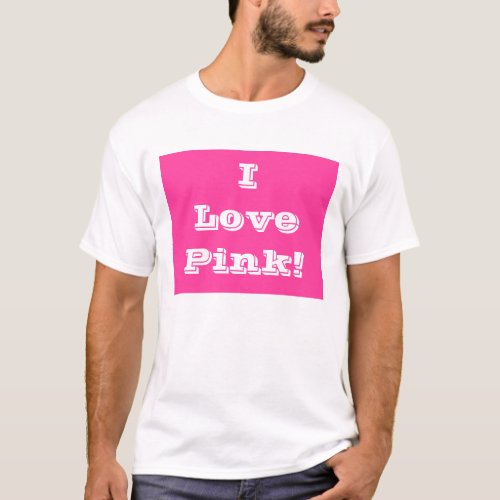 T_Shirt I Love Pink