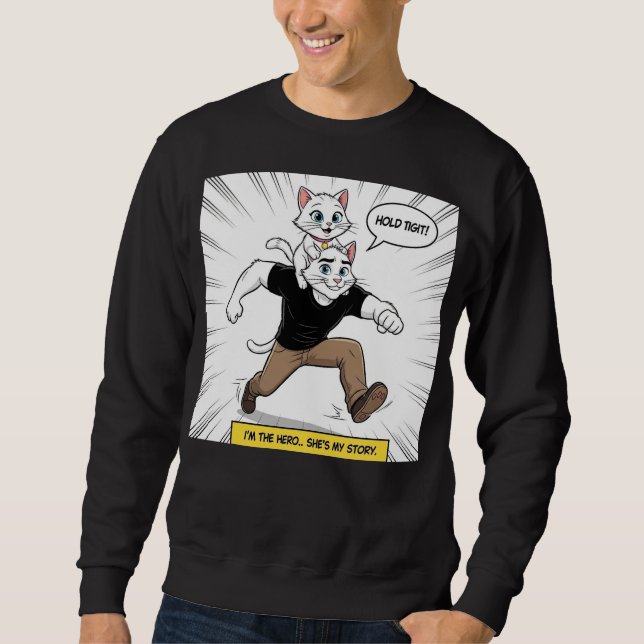 T-Shirt “I’m the hero… she’s my story” Emotional  Sweatshirt (Front)