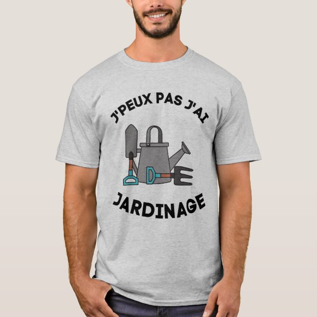 T-shirt je peux pas j'ai jardinage (Front)