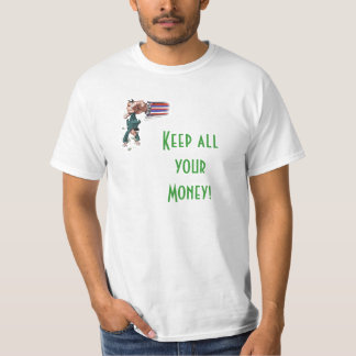 T-SHIRT / KEEP ALL YOUR MONEY!-INDEPEND DIST