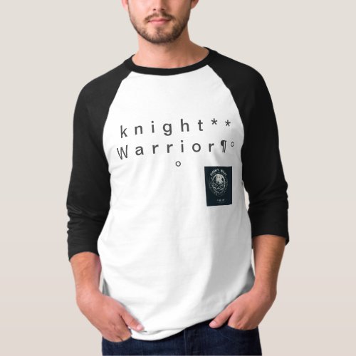 T_Shirt Knights Embrace the DarknessBe Warrior