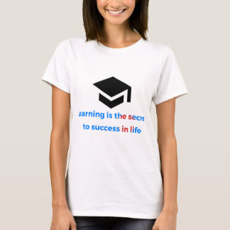 T-shirt: learning is the sucret to success in the  T-Shirt