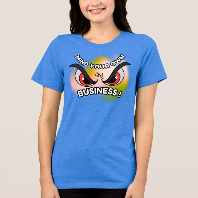 T-Shirt : Mind Your Own (blue) Tri-Blend Shirt (Front)