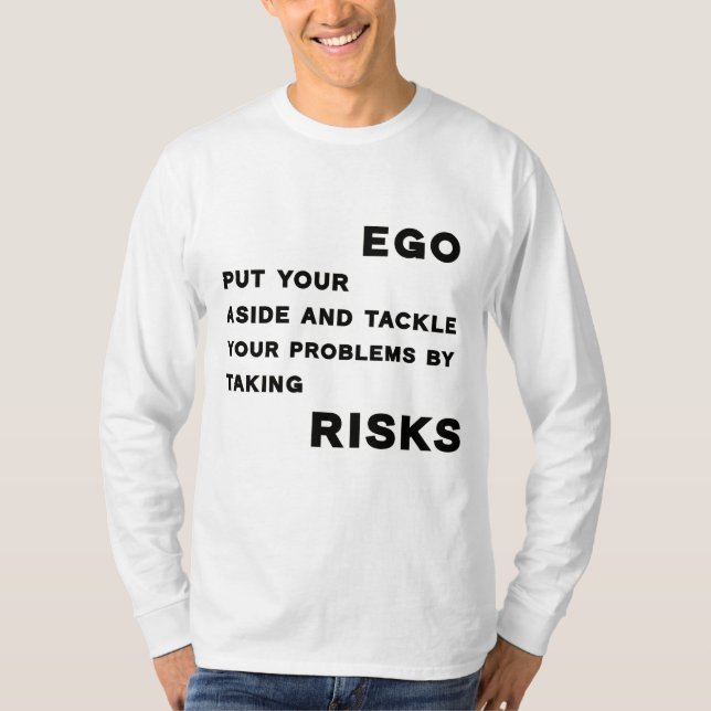 T-Shirt motivational quote about ego and risks (Front)
