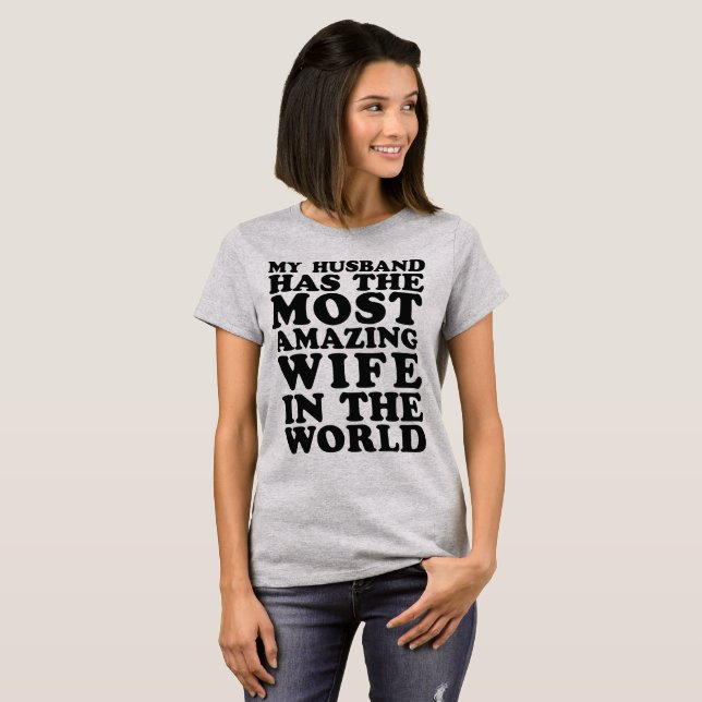 T-Shirt My Husband Has Most Amazing Wife (Front Full)
