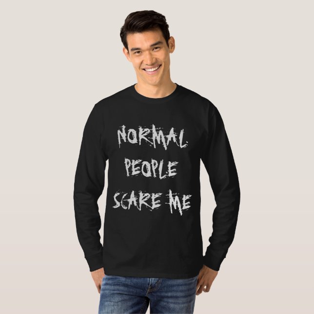 T-shirt NORMAL PEOPLE SCARE ME (Front Full)