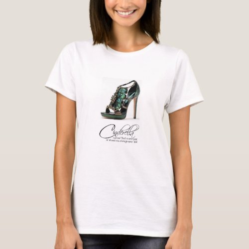 T_Shirt Princess Cinderella Peacock Shoes Quote