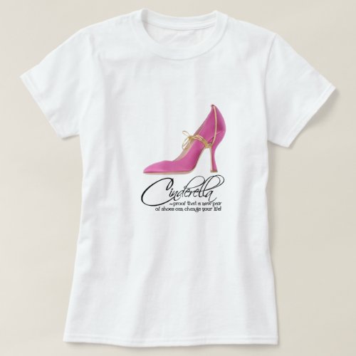 T_Shirt Princess Cinderella Pink Shoes Quote