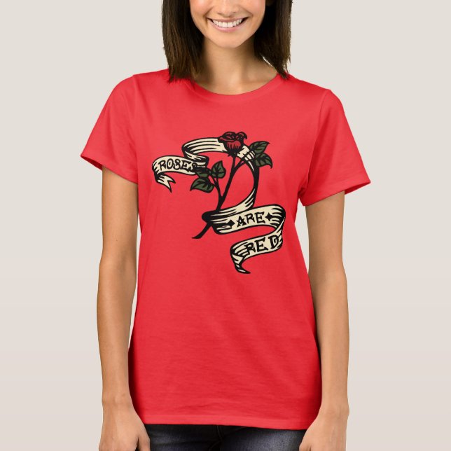 T-Shirt "Roses are Red"  Stunning T-Shirt (Front)