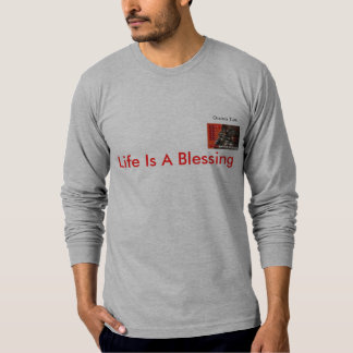 T shirt sayings Life is a blessingfor men