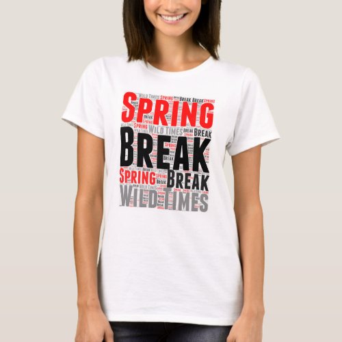T_Shirt  Spring break hoilday wild times Red Black