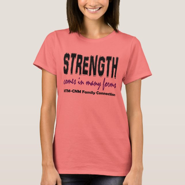 T-Shirt - Strength Comes in Many Forms (Front)