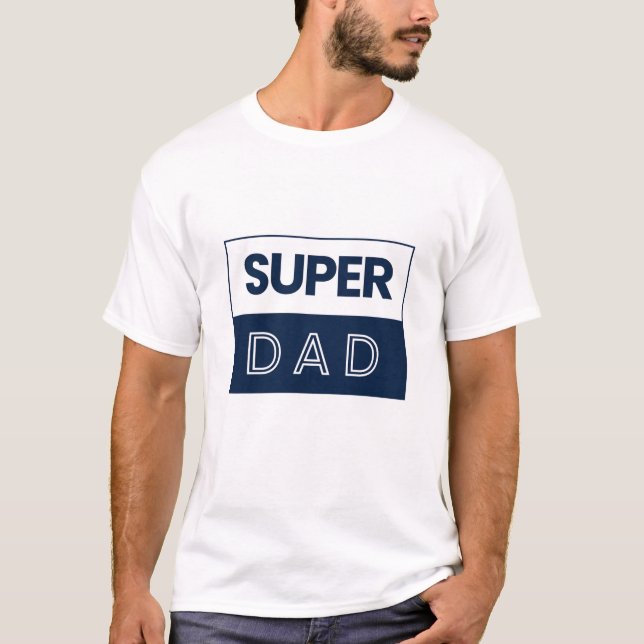 T-Shirt Super Dad. (Front)