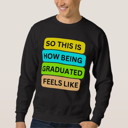 T_Shirt sweater black SO_THIS_IS_HOW_BEING_GRADUAT