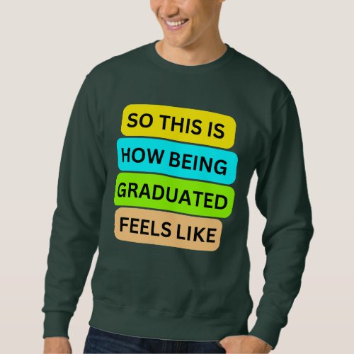 T_Shirt sweater grey SO_THIS_IS_HOW_BEING_GRADUATE