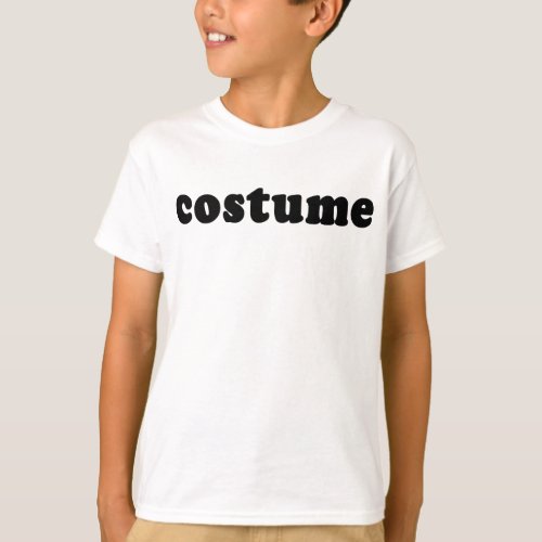 T shirt that just says COSTUME