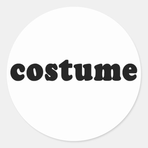 T shirt that just says COSTUME Classic Round Sticker