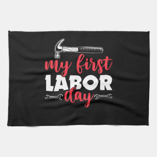 t-shirt-that-says-my-first-labor-day-it kitchen towel
