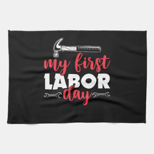t_shirt_that_says_my_first_labor_day_it kitchen towel