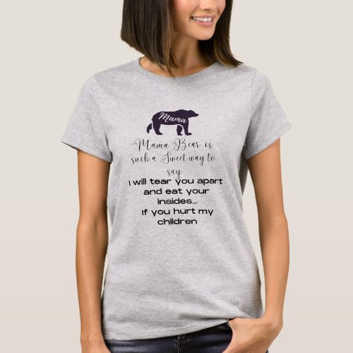 T_Shirt that tells what Mama Bear really means 
