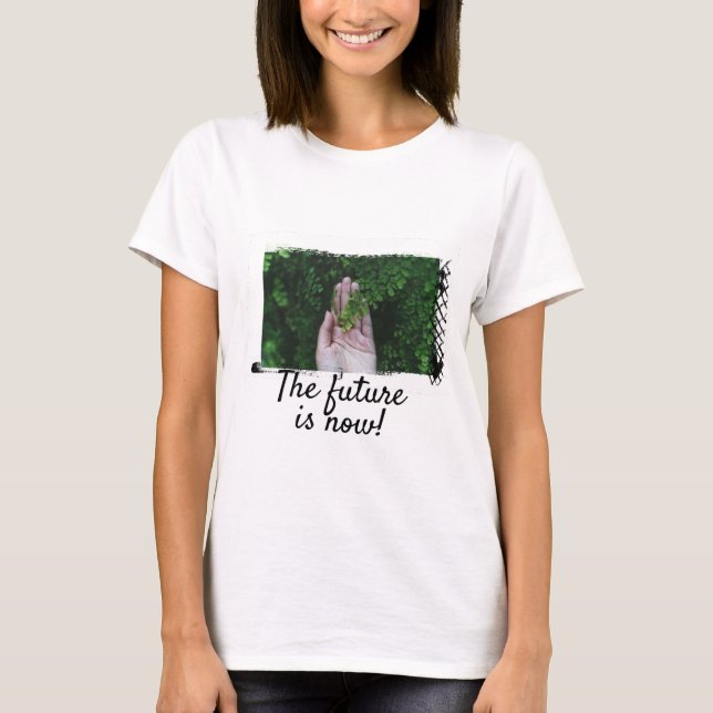T-shirt The future is now! (Front)
