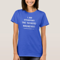 T-SHIRT TIE DYE for women Stop the Thyroid Madness