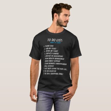 T Shirt - To Do List: What If I Win? T Shirt - To Do List: What If I Win?