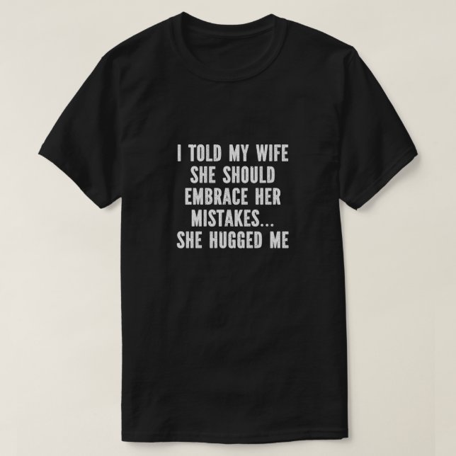 T-shirt Uni - I Told My Wife (Design Front)