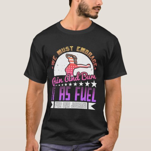 T_shirt We must embrace bread and burn it as fuel