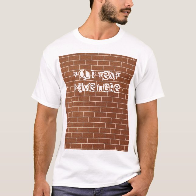 T-Shirt with Brick Wall Design with Custom Text (Front)