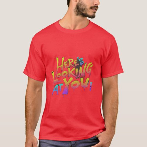 T_Shirt with here looking at you in multi color 
