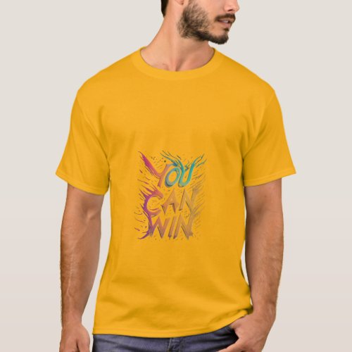 T_shirt you can win design 