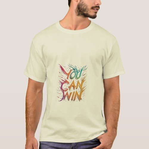 T_shirt you can win design 