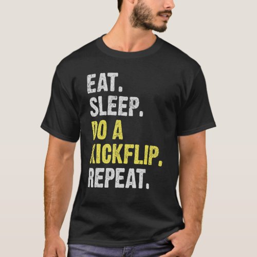 T_ShirtEat Sleep Do A Kickflip Repeat Funny Skateb T_Shirt